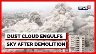 Twin Towers Demolition | Dust Cloud Engulfs The Sky After Supertech Twin Towers Crash | News18