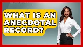 What Is An Anecdotal Record? - Aspiring Teacher Guide