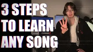 My 3 STEPS to Learn ANY Song
