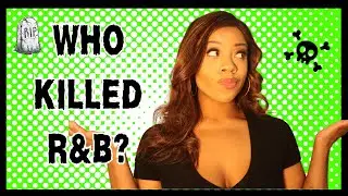 R&B Music is Dead?? | What Happened to R&B?