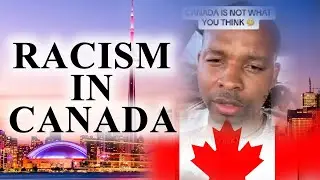 Brotha Talks About Racism In Canada & Says &ldquo;Don&rsquo;t Be Fooled&rdquo;