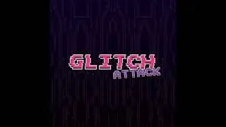 Glitch Attack - Trailer Opera Game Jam Submission (Aug 2021)