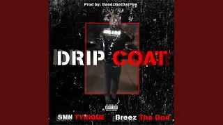 Drip Coat (feat. Breez Tha God)