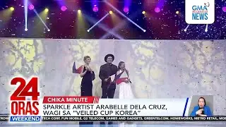 Sparkle artist Arabelle Dela Cruz wins &ldquo;Veiled Cup Korea&rdquo; | 24 Oras Weekend