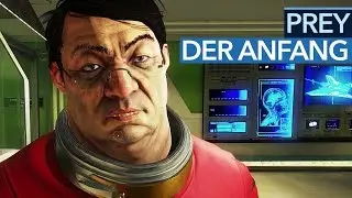 Prey - Die ersten 15 Minuten enden mit einer &Uuml;berraschung - Gameplay - PC