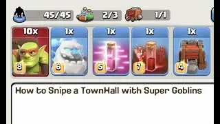Super Goblin TownHall Snipe