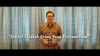 Sedikit Sajakah Orang Yang Diselamatkan (Lukas 13: 22-30)