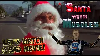Санта с мускулами — давайте посмотрим плохой фильм!