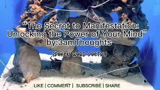 &ldquo;The Secret to Manifestation:Unlocking the Power of Your Mind&rdquo; || Spoken Poetry by:3amThoughts