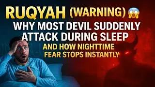 Ruqyah Why Most devil Suddenly Attack During Sleep and How Nighttime Fear Stops Instantly