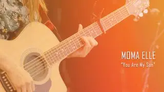 You are my sun - MOMA elle (Live)