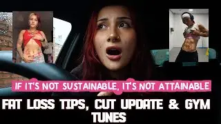 Fat Loss Is A Mindset | gym tunes, 1 week cut update, my tips *no cal counting*