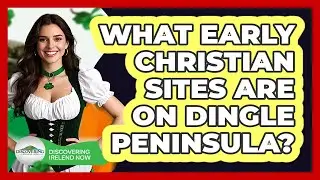 What Early Christian Sites Are On Dingle Peninsula? - Discovering Ireland Now