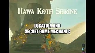 Hawa Koth Shrine (All Chests) Location and Walkthrough Zelda BOTW Breath Of The Wild