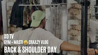 Gym + Masti 😅 | Back & Shoulder Day Craazy Vlog