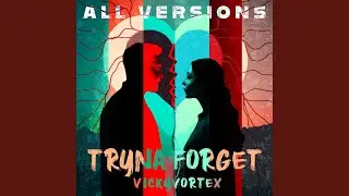 Tryna Forget (Remix) (Sped Up)