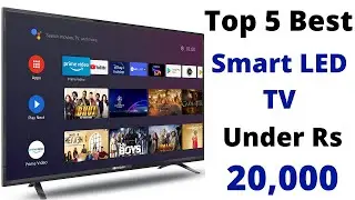 Top 5 Best Smart TV Under Rs 20000 In India 2021 | Best Android Smart LED TV Under 20000 In India