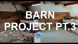 BARN RESTORATION pt.3 | The Rustic Workshop