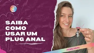 Saiba como usar um Plug Anal | Deia Lermen