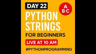 DAY 22 - Python Strings for Beginners 🔤 | #pythonprogramming | Live at 10 AM