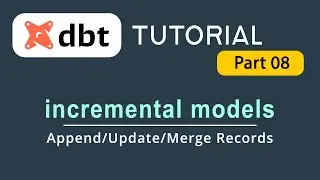 Merge Tables With Incremental Models | dbt Tutorial