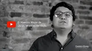 EL MAESTRO MAYOR DE OBRAS, ALCANCES DEL TITULO Y OTRAS YERBAS | MMO Francisco Alvarez