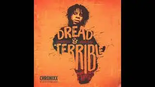 chronixx - dread and terrible