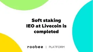 Roobee NEWS: IEO at Livecoin exchange, soft staking program