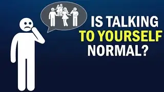 According to Psychology: Is Talking to Yourself Normal?