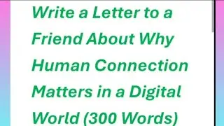 #Human connection Matters in a Digital World ( 300 words).