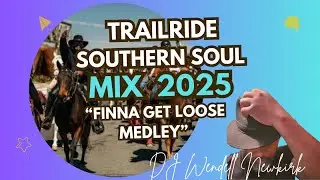 Trailride Southern Soul Mix 2025 