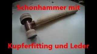 Schonhammer mit Kupferfitting und Leder Holzhammer aus Multiplex selber machen