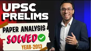 UPSC Prelims 2013 GS Paper 1-Part 10| Solution & Analysis | Sujit Shukla