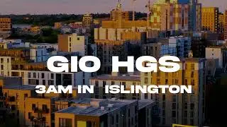 Gio HGS - 3AM IN ISLINGTON (LYRIC VIDEO)