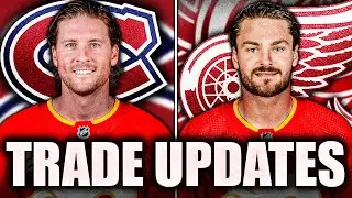 RED WINGS & HABS TRADE UPDATES: CALGARY FLAMES FIRE SALE TO DETROIT OR MONTREAL?