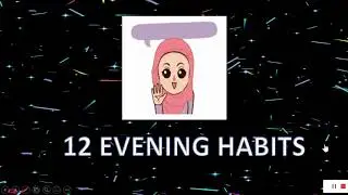 12 EVENING HABITS #FarzanaMaaysa #EVENINGHABITS
