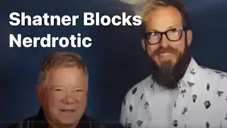 William Shatner Blocked Nerdrotic & Midnights Edge Tom Connors & I'm Proud of him.