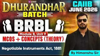 CAIIB June 2026 | Dhurandhar Batch | MCQs + Concepts | BRBL Module B | Negotiable Instruments Act