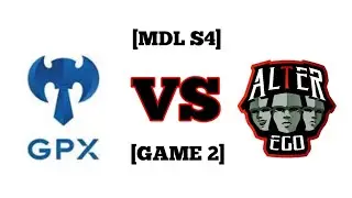 TURUNKAN PEMAIN BARU GPX BANTAI ALTER EGO X (2-0) [MDL S4] GAME 2 [GPX VS ALTER EGO X]