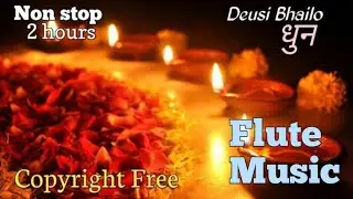 Deusi Bhailo Instrumental || 2 hours || Copyright Free Instrumental Music || Pradeep Khulal