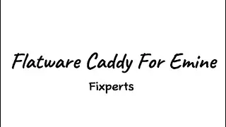 Flatware Caddy for Emine - Fixperts