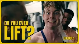 DO YOU EVEN LIFT? Episode 1 | Trailer