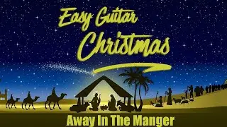 Easy Guitar Christmas - Learn to play Away In The Manger with TABS & CHORDS
