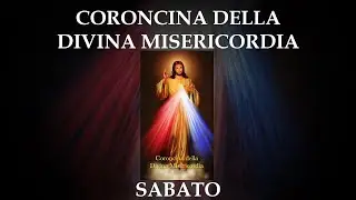 Coroncina della Divina Misericordia -  sabato