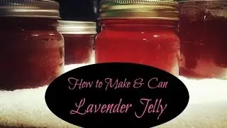 Canning: Lavender Jelly
