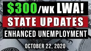UPDATES! UNEMPLOYMENT LWA $300 PER WEEK ENHANCED BENEFITS 10/22/2020 (PAID!)