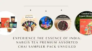 Experience the Essence of India: Nargis Tea Premium Assorted Chai Sampler Pack Unveiled #nargis