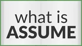 Assume | meaning of Assume