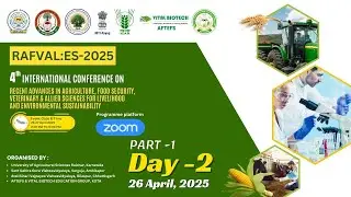 🌱 RAFVAL:ES-2025 Day 2-Part-1| 4th Int&rsquo;l Conference on Agriculture, Food Security & Sustainability 🌍