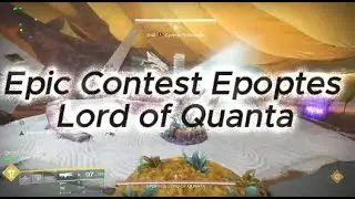 Epic Contest Epoptes Lord of Quanta (Console team)